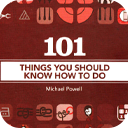 101 Things You Should Know How To Do
