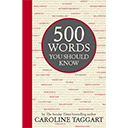 500 Words You Should Know by Caroline Taggart
