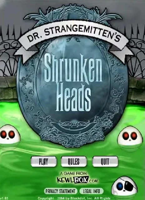 Dr. Strangemitten’s Shrunken Heads