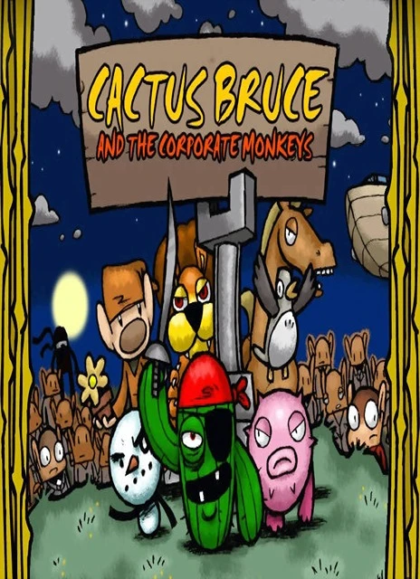 Cactus Bruce and the Corporate Monkeys
