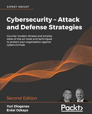 Cybersecurity – Attack and Defense Strategies, 3rd Edition