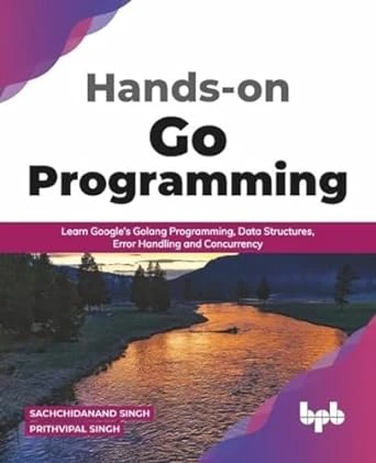 Hands-on Go Programming – Learn Google’s Golang Programming, Data Structures