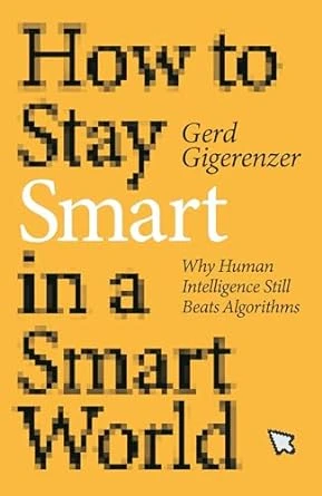 How to Stay Smart in a Smart World – 1st Edition
