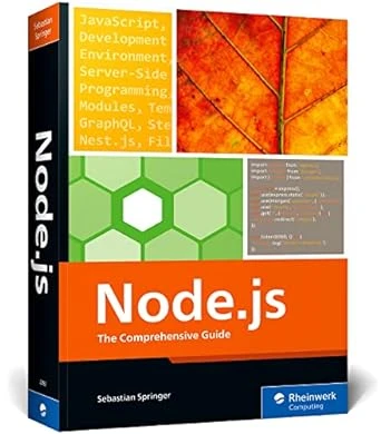 Node.js: The Comprehensive Guide to Server-Side JavaScript Programming – 1st Edition