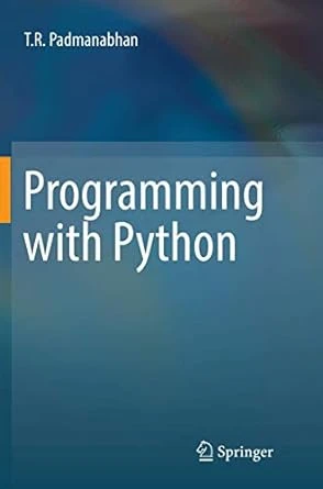 Programming with Python by T R Padmanabhan – 1st Edition