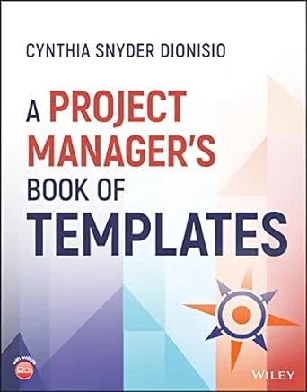 A Project Manager’s Book of Templates – 1st Edition
