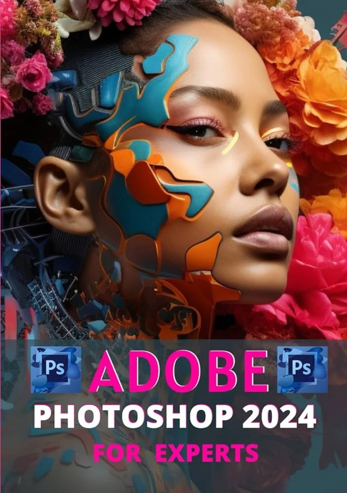 Adobe Photoshop 2024 For Experts
