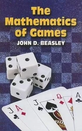 The Mathematics of Games by John D. Beasley
