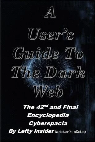 A User Guide To The Dark Web