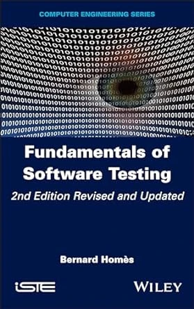Fundamentals of Software Testing: 2nd Edition, Revised and Updated