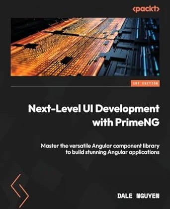 Next-Level UI Development with PrimeNG: 1st Edition