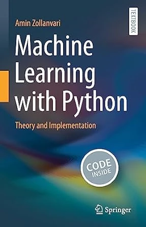 Machine Learning with Python: Theory and Implementation – 1st Edition