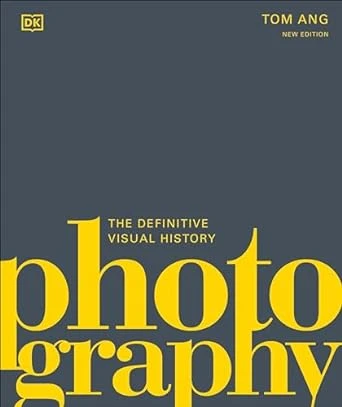 Photography: The Definitive Visual History