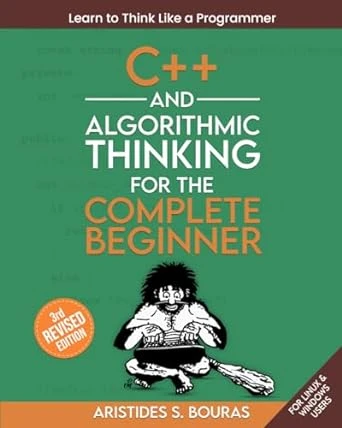 C++ and Algorithmic Thinking for the Complete Beginner – 3rd Edition