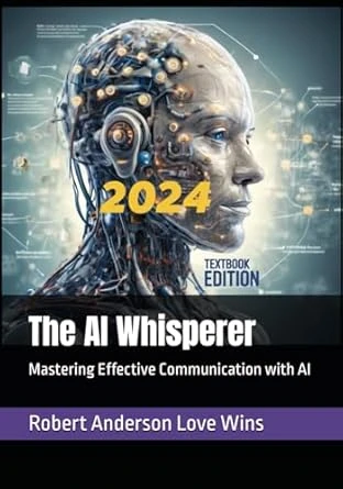 The AI Whisperer: Mastering Effective Communication with AI