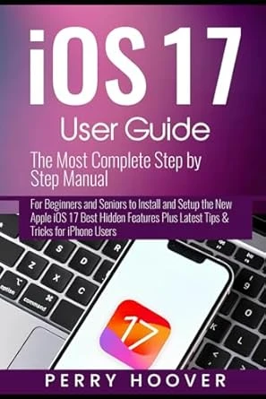 iOS 17 User Guide: The Most Complete Step by Step Manual