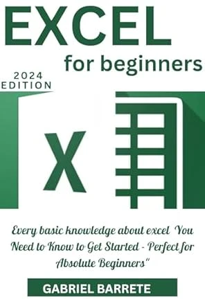 EXCEL FOR BEGINNERS: Perfect for Absolute Beginners