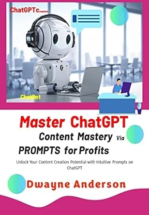 Master ChatGPT – Content Mastery Via Prompt for Profits