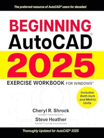 Beginning AutoCAD 2025 Exercise Workbook