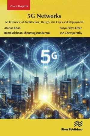 5G Networks: An Overview of Architecture, Design, Use Cases and Deployment – 1st Edition