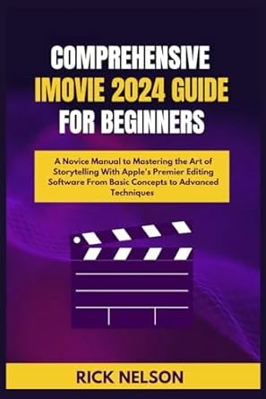 Comprehensive iMovie 2024 Guide for Beginners
