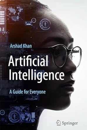 Artificial Intelligence: A Guide for Everyone – 2024th Edition