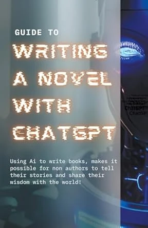 Guide to Writing a Novel With ChatGPT