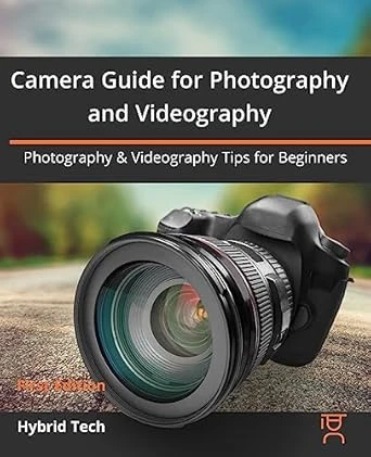 Camera Guide for Photography and Videography