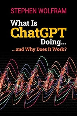 What Is ChatGPT Doing … and Why Does It Work?
