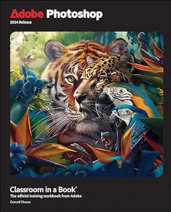 Adobe Photoshop Classroom in a Book 2024 Release -1st Edition