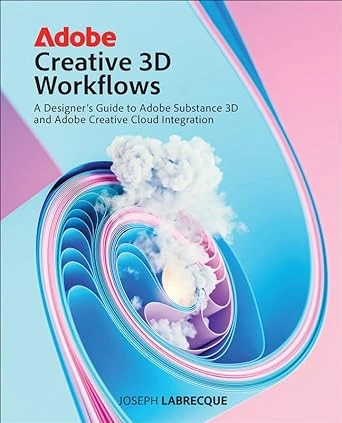 Adobe Creative 3D Workflows – 1st Edition
