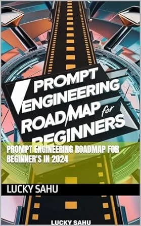Prompt Engineering Roadmap for Beginner’s in 2024