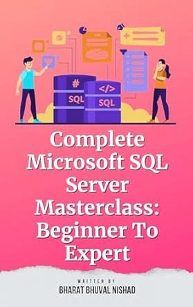 Complete Microsoft SQL Server Masterclass: Beginner To Expert