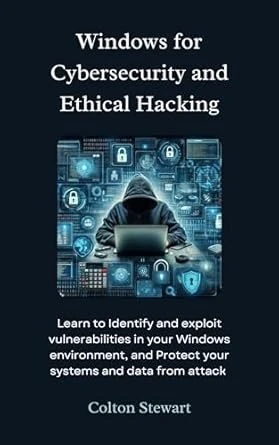 Windows for Cybersecurity and Ethical Hacking
