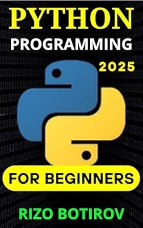 Python 2025: A Complete Guide for Beginners and Advanced Developers