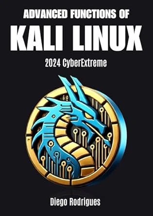 ADVANCED FUNCTIONS OF KALI LINUX 2024 Cyber Extrema