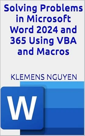 Solving Problems in Microsoft Word 2024 and 365 Using VBA and Macros