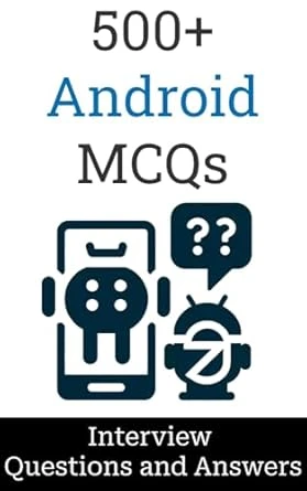 500+ Android Interview Questions and Answers