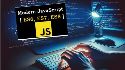 Mastering JavaScript:  ES6, ES7 and  ES8 Zero to Hero (2024)