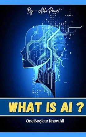 What is Ai ?: One book to Know all about Ai
