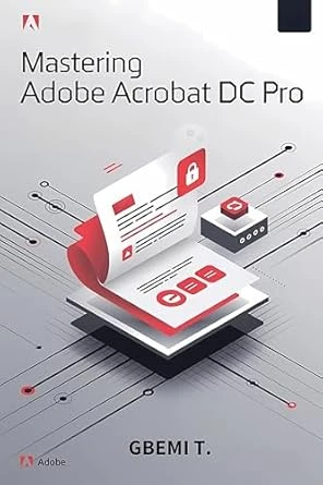 Mastering Adobe Acrobat DC Pro