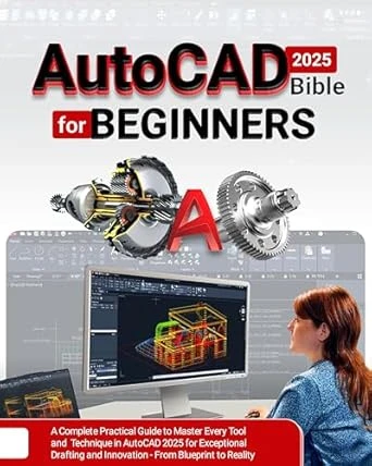 AutoCAD 2025 Bible for Beginners