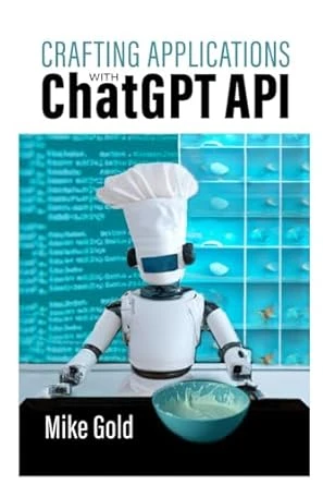 Crafting Applications with ChatGPT API: Using Python