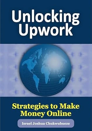 Unlocking Upwork: Strategies to Make Money Online