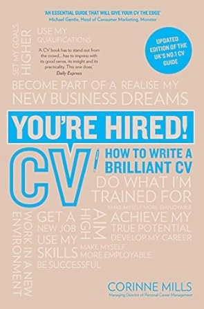 You’re Hired! CV: How to Write a Brilliant CV