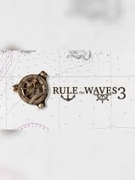 Rule the Waves 3