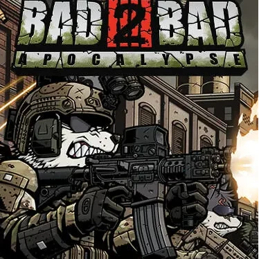 Bad 2 Bad: Apocalypse