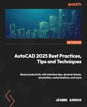 AutoCAD 2025 Best Practices, Tips, and Techniques