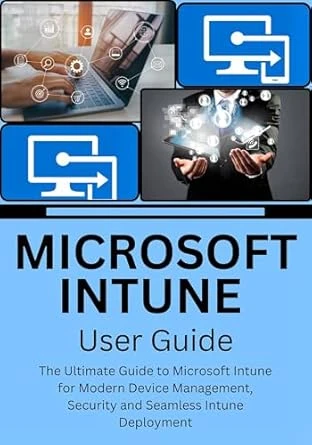 MICROSOFT INTUNE USER GUIDE