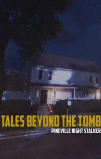 Tales Beyond The Tomb – Pineville Night Stalker